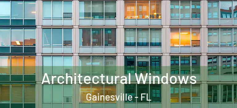 Architectural Windows Gainesville - FL