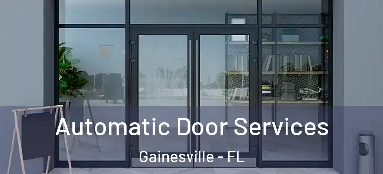Automatic Door Services Gainesville - FL