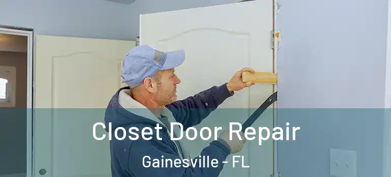 Closet Door Repair Gainesville - FL