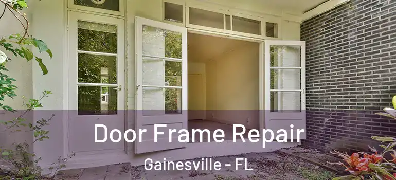 Door Frame Repair Gainesville - FL
