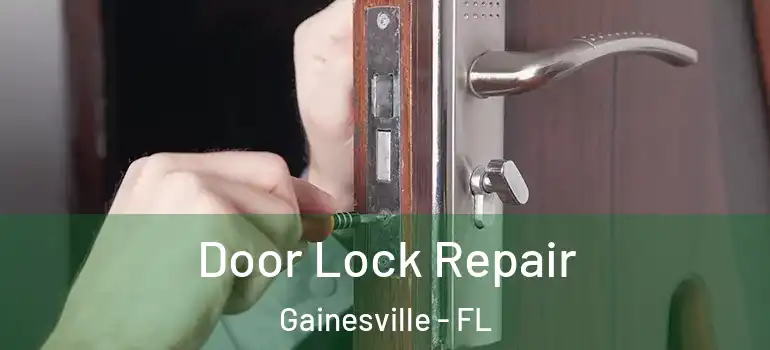 Door Lock Repair Gainesville - FL