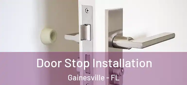 Door Stop Installation Gainesville - FL