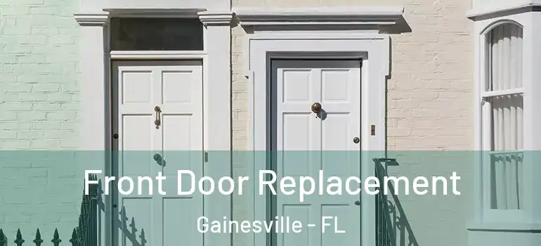 Front Door Replacement Gainesville - FL
