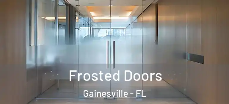 Frosted Doors Gainesville - FL