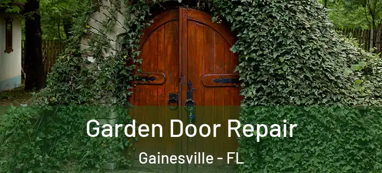 Garden Door Repair Gainesville - FL
