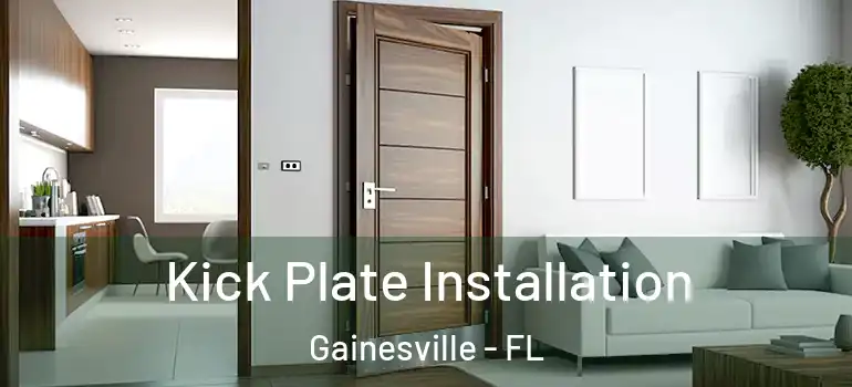 Kick Plate Installation Gainesville - FL