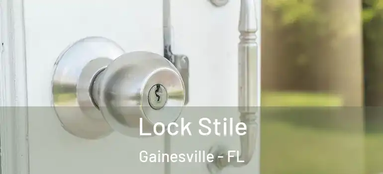 Lock Stile Gainesville - FL