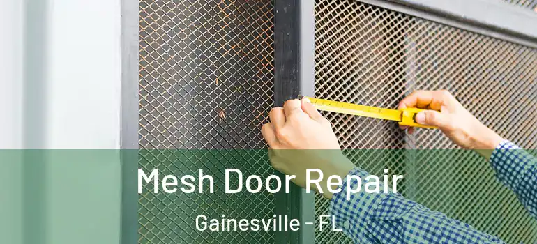 Mesh Door Repair Gainesville - FL