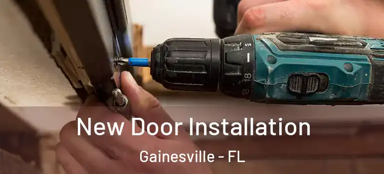 New Door Installation Gainesville - FL