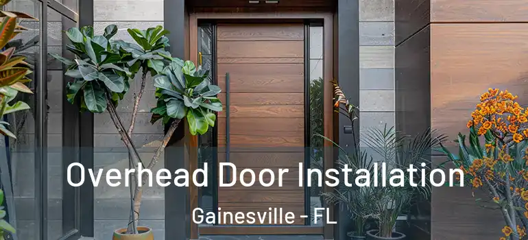 Overhead Door Installation Gainesville - FL