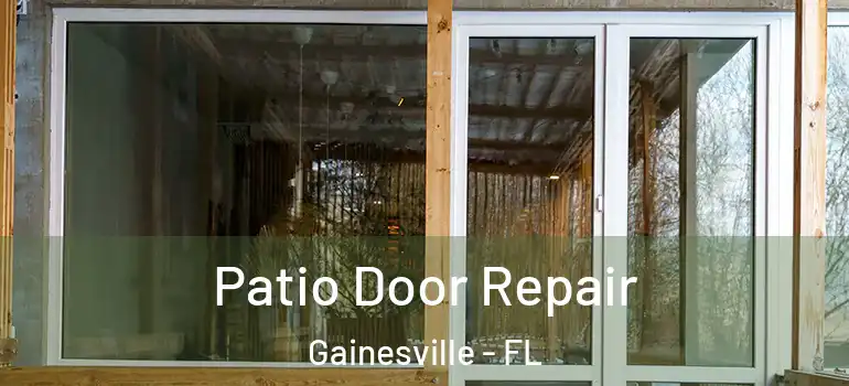 Patio Door Repair Gainesville - FL