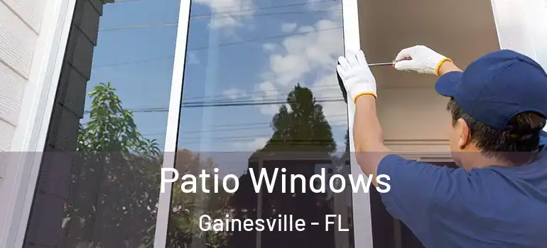 Patio Windows Gainesville - FL