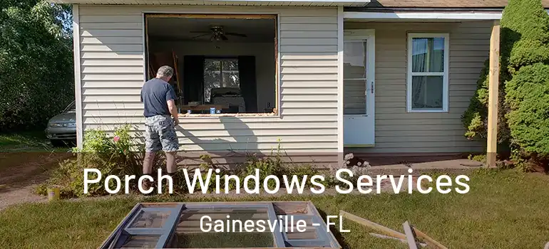 Porch Windows Services Gainesville - FL