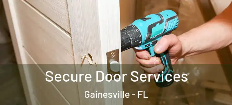 Secure Door Services Gainesville - FL