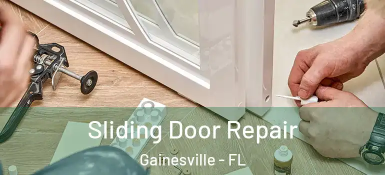 Sliding Door Repair Gainesville - FL