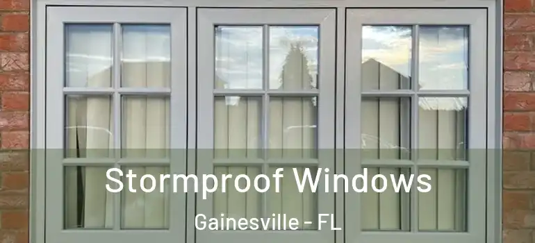 Stormproof Windows Gainesville - FL