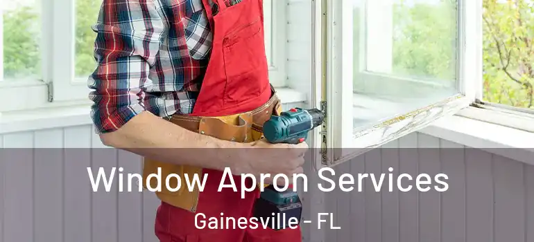 Window Apron Services Gainesville - FL
